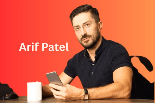 Who Is Arif Patel? Inside the Journey of a Global Entrepreneur and Philanthropist